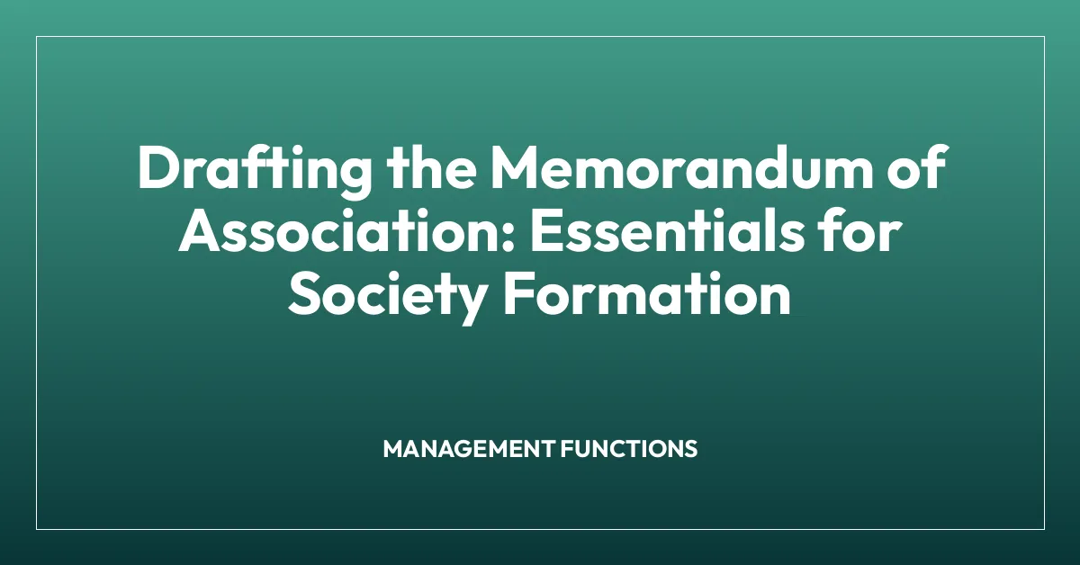 Drafting the Memorandum of Association: Essentials for Society Formation