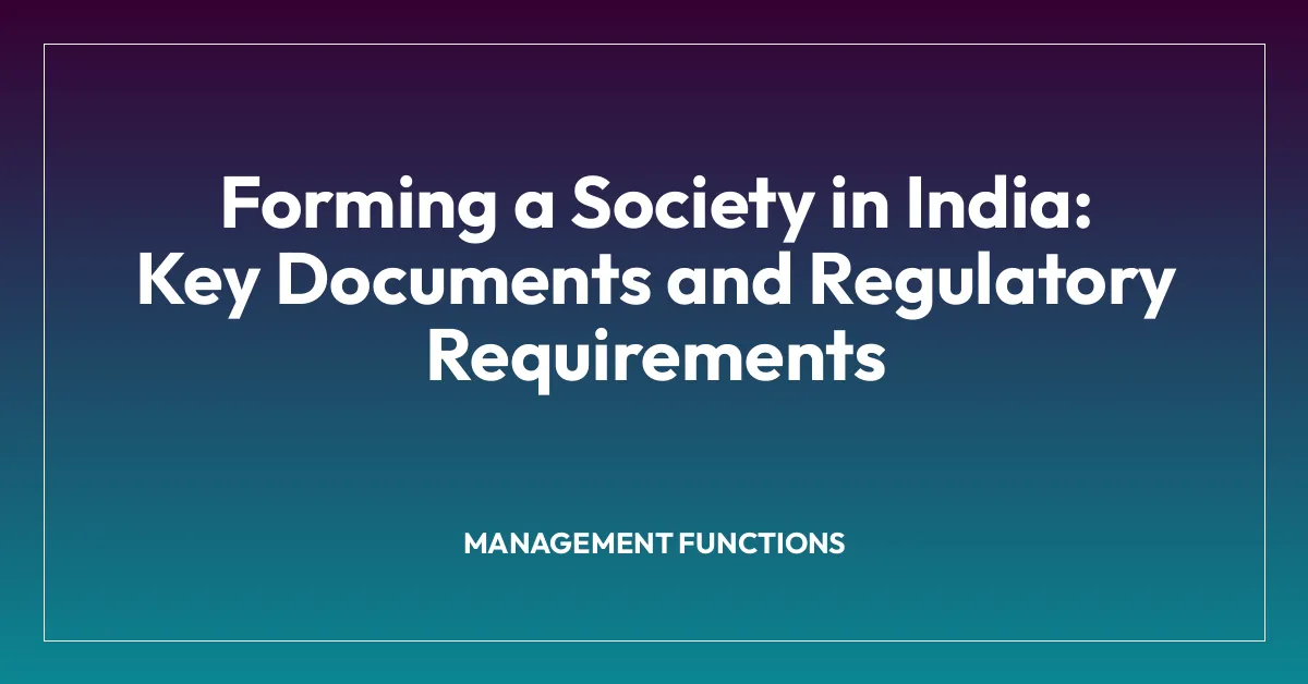 Forming a Society in India: Key Documents and Regulatory Requirements